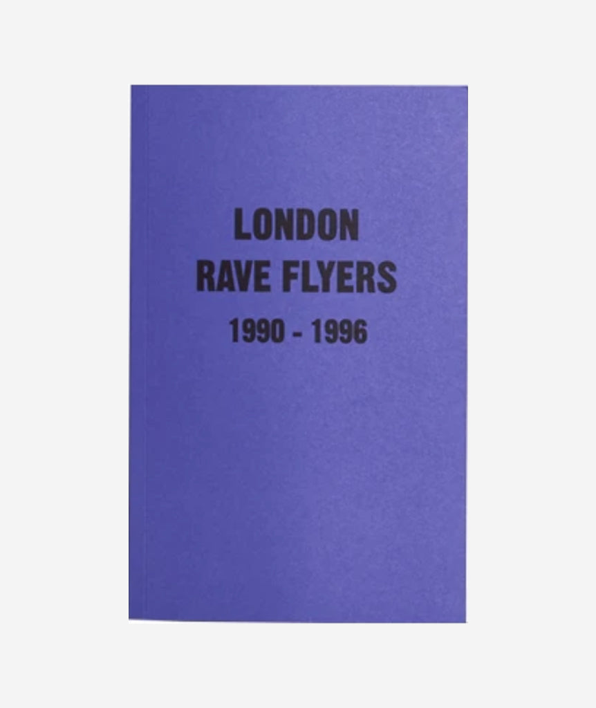 London Rave Flyers 1990 - 1996}