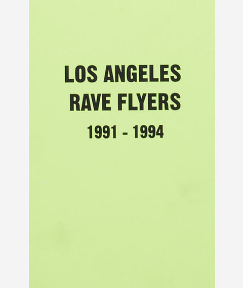 Los Angeles Rave Flyers 1991 - 1994