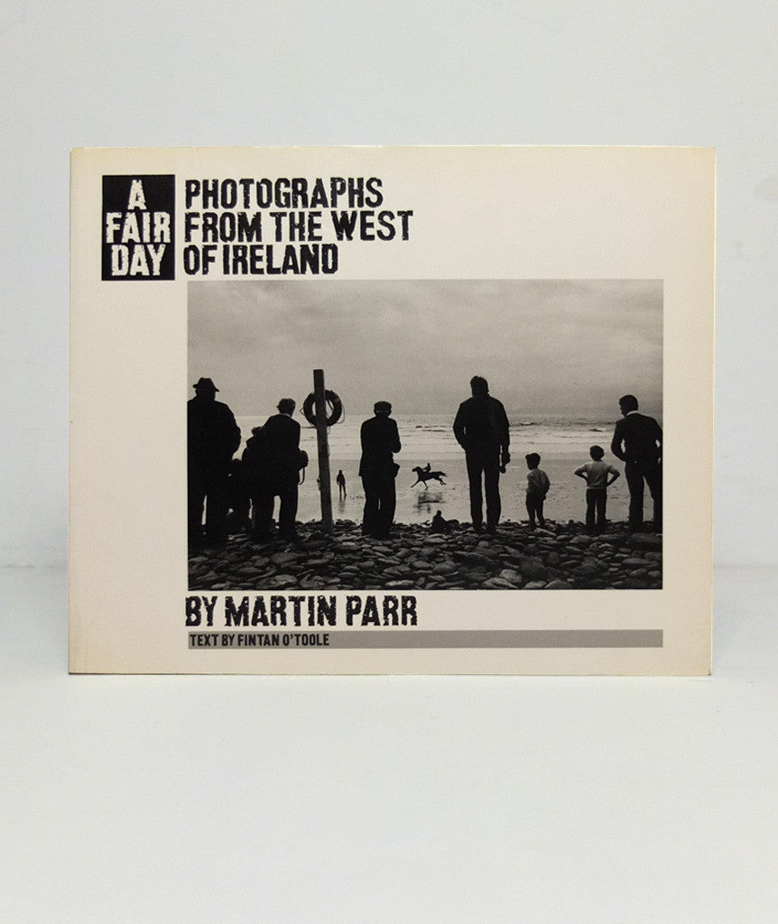 A Fair Day: Photographs from the West of Ireland by Martin Parr}