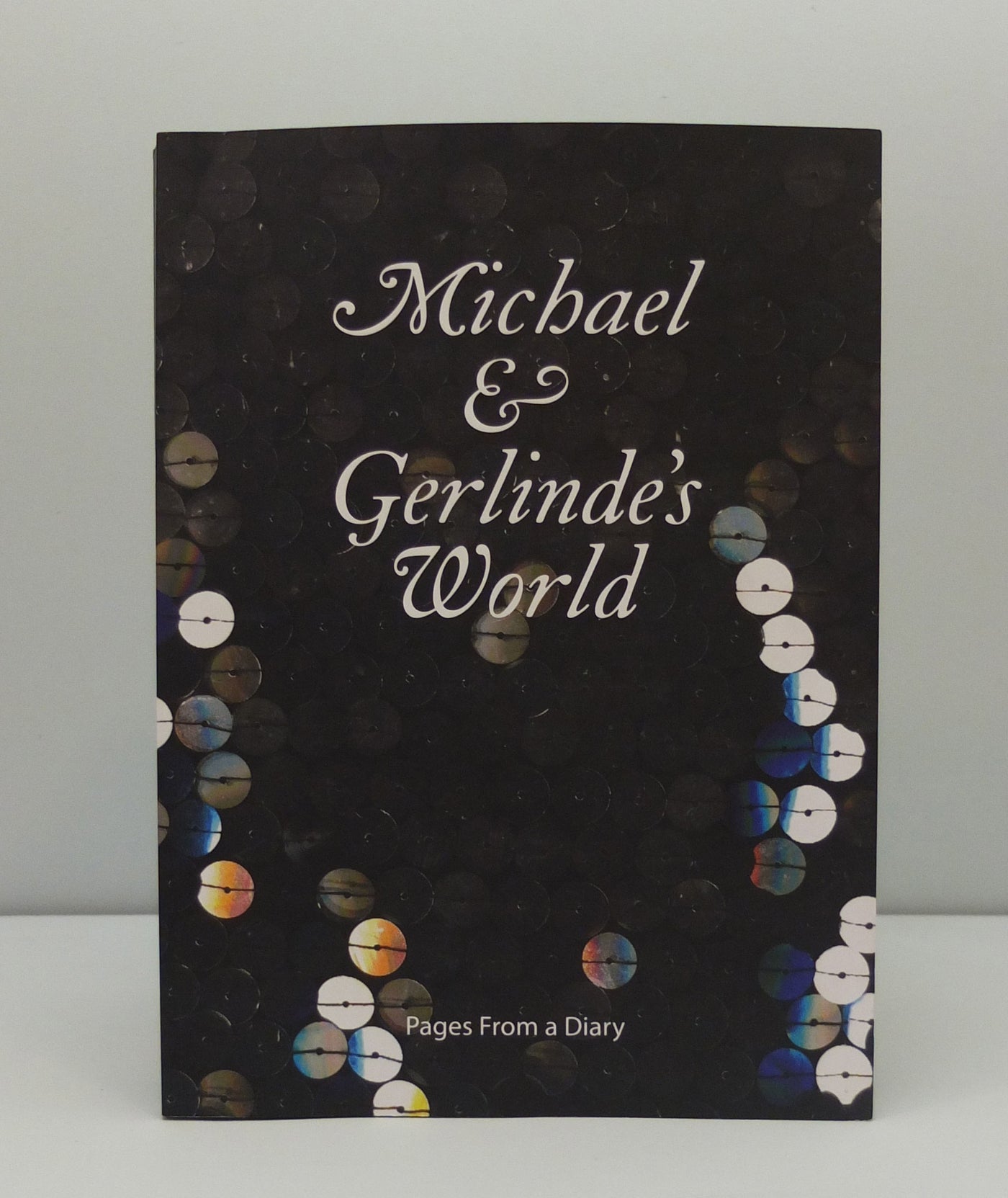 Michael & Gerlinde's World - Pages From a Diary by Michael Costiff}