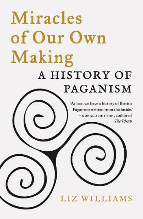 Miracles of Our Own Making: A History of Paganism}