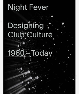 Night Fever: A Design History of Club Culture (OOP)}