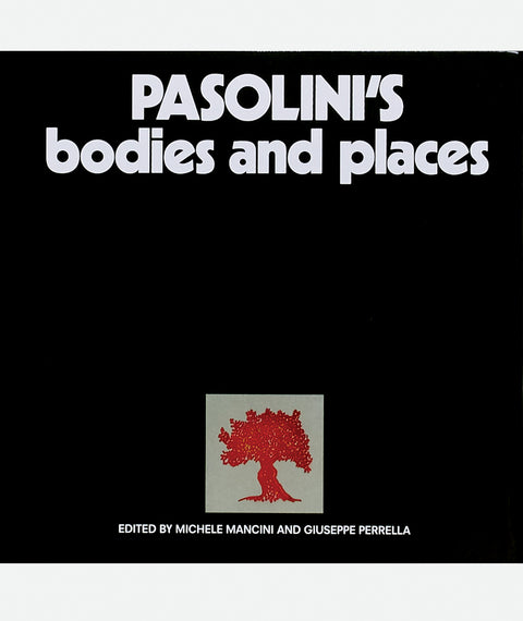 Pasolini's Bodies and Places