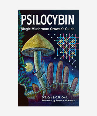 Psilocybin: Magic Mushroom Grower's Guide by O. T. Oss and O. N. Oeric}