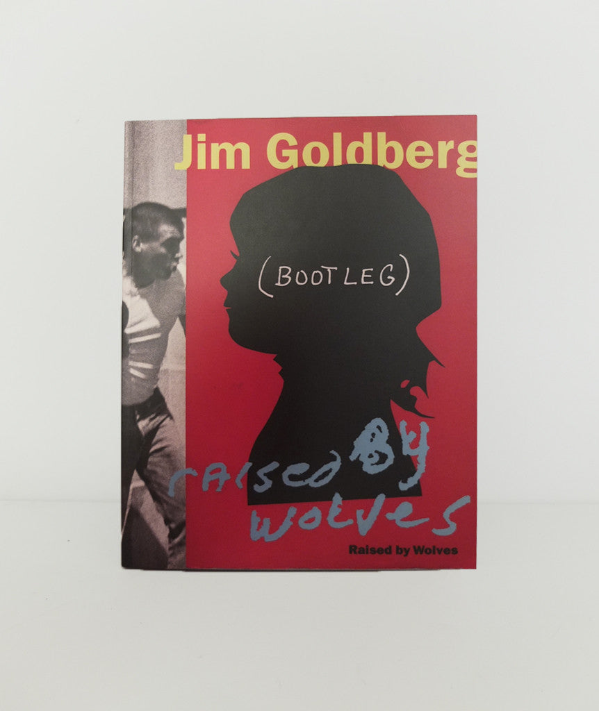 Donlon Books | Raised by Wolves by Jim Goldberg (Bootleg)