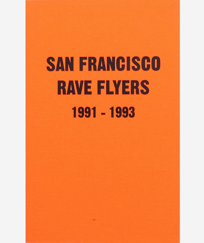 San Francisco Rave Flyers 1991-1993}