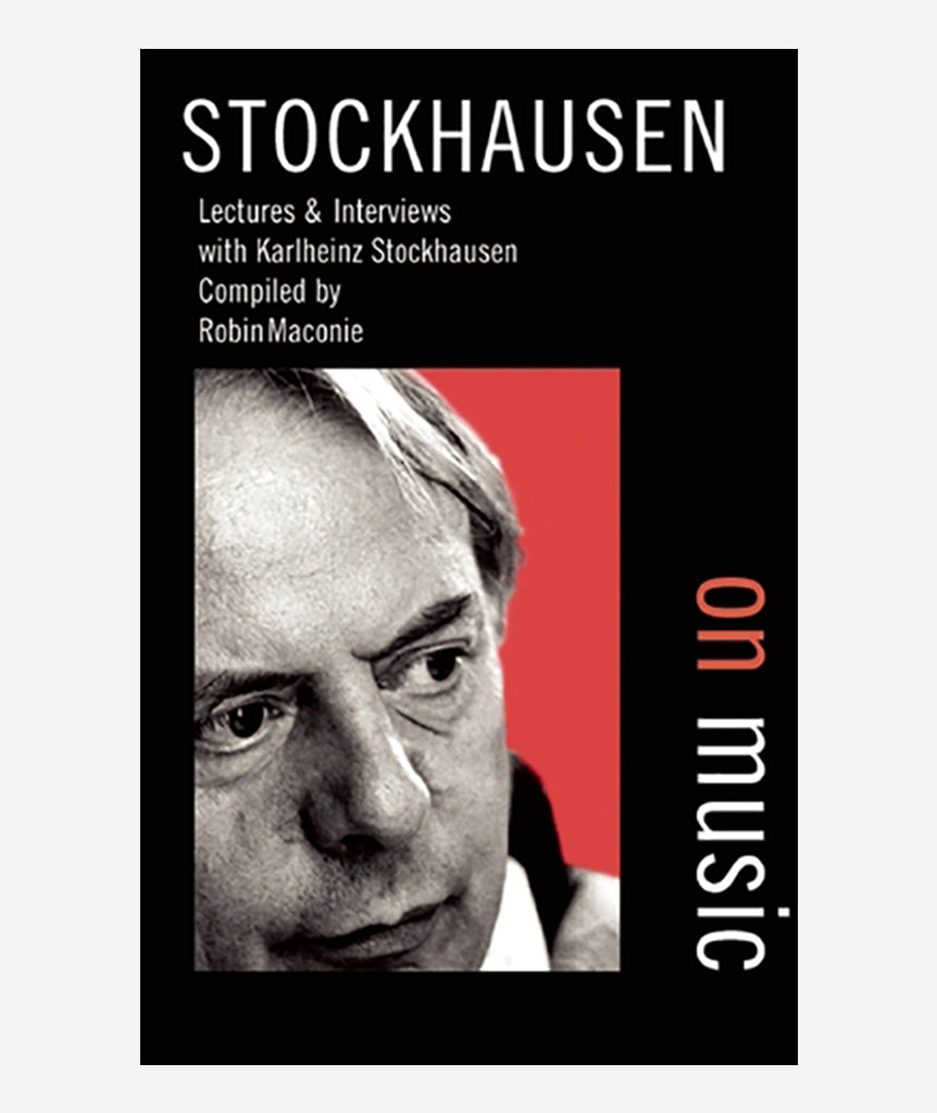 Stockhausen on Music - Lectures and Interviews with Karlheinz Stockhausen}