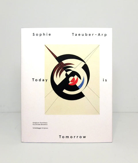 Today is Tomorrow by Sophie Taeuber-Arp