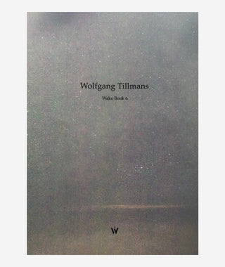 Wako Book 6 by Wolfgang Tillmans}