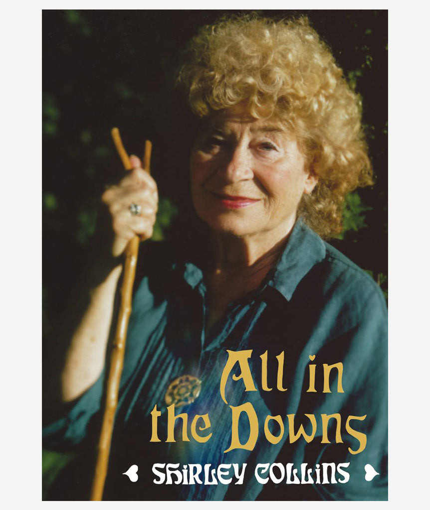 All in the Downs: Reflections on Life, Landscape and Song by Shirley Collins}