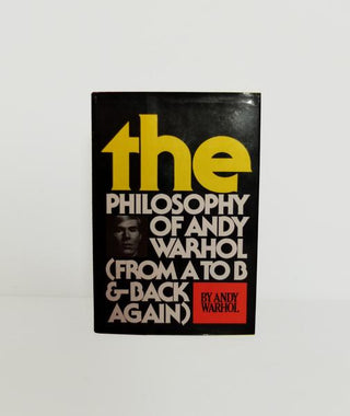 The Philosophy of Andy Warhol (From A to B & Back Again) by Andy Warhol}