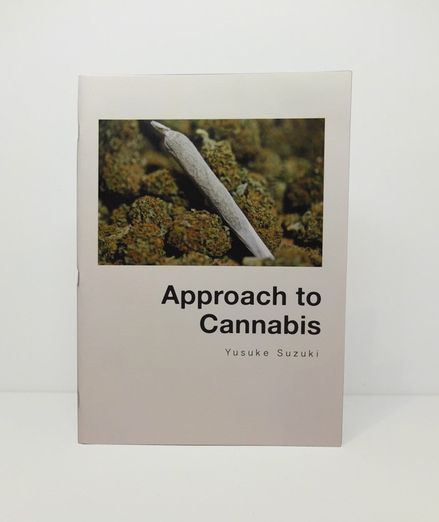 Approach to Cannabis by Yusuke Suzuki}