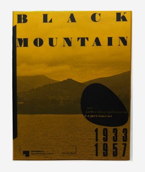 Black Mountain: An Interdisciplinary Experiment, 1933 –1957