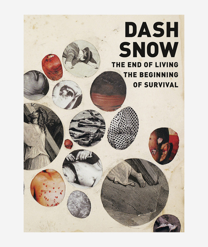 The End of Living The Beginning of Survival  by Dash Snow}