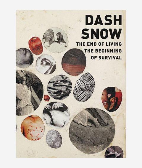 The End of Living The Beginning of Survival  by Dash Snow