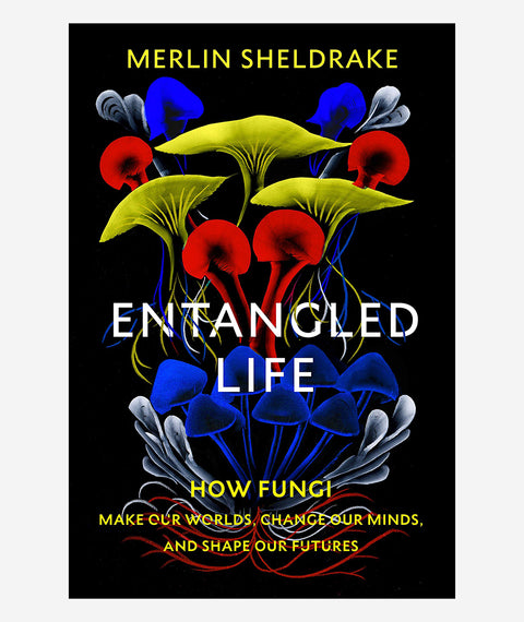 Entangled Life by Merlin Sheldrake