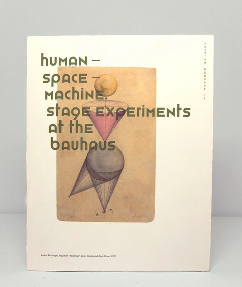 Human - Space - Machine. Stage Experiments at the Bauhaus