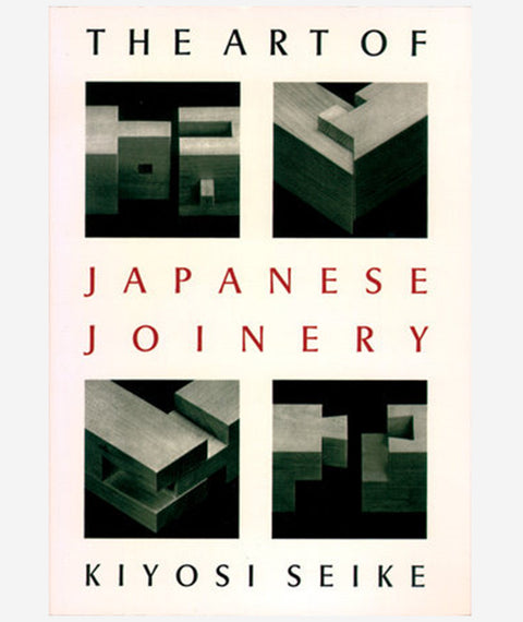 The Art of Japanese Joinery by Kiyosi Seike