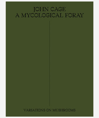 John Cage: A Mycological Foray}