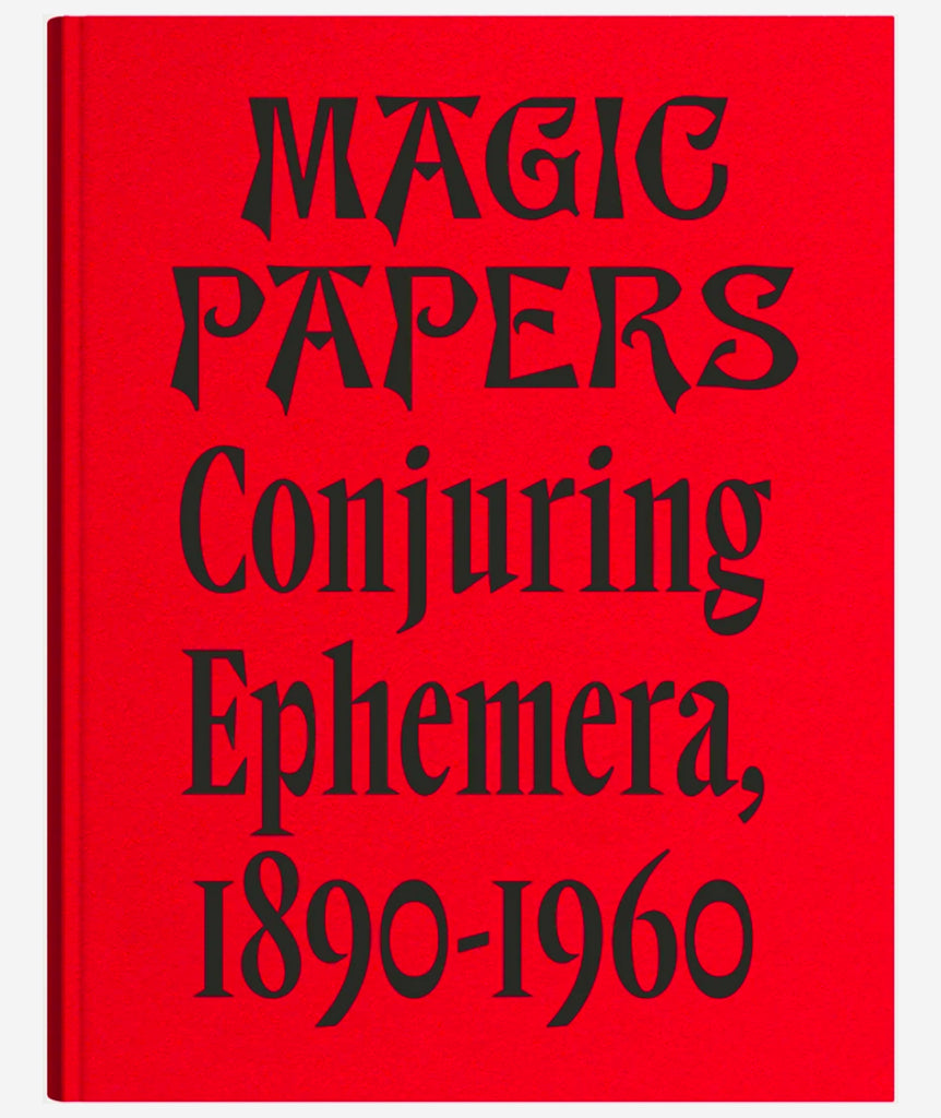 Magic Papers: Conjuring Ephemera, 1890 - 1960}