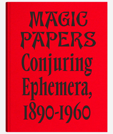 Magic Papers: Conjuring Ephemera, 1890 - 1960
