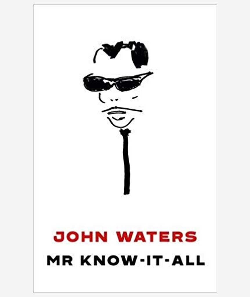 Mr Know it All by John Waters}