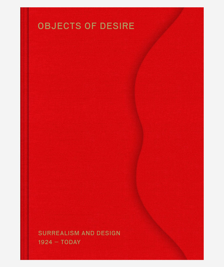 Objects of Desire: Surrealism and Design 1924 – Today}