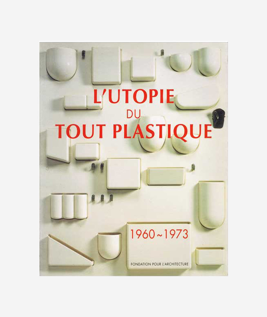 Donlon Books | L'Utopie Du Tout Plastique