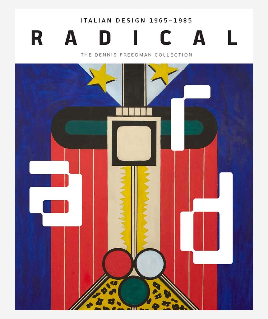 Radical: Italian Design 1965-1985}