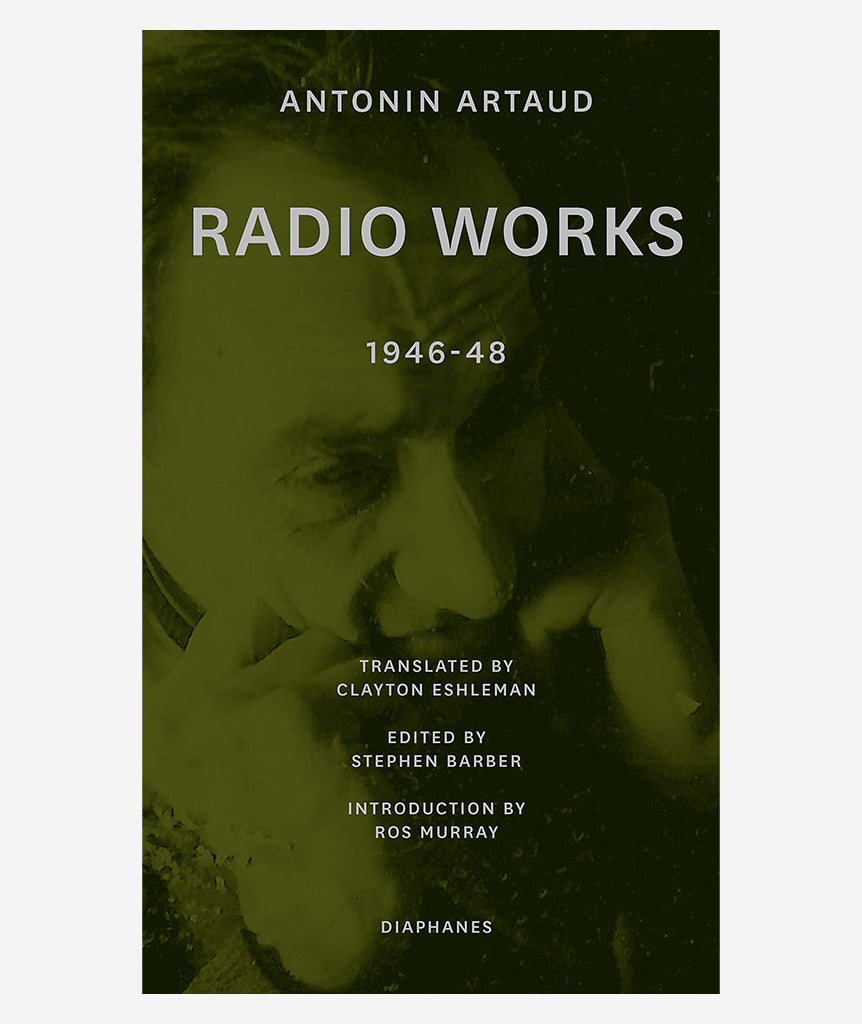 Radio Works: 1946-48 by Antonin Artaud}