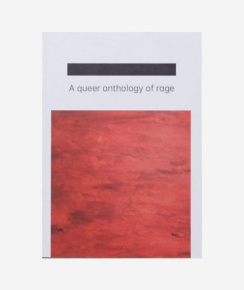 A Queer Anthology of Rage