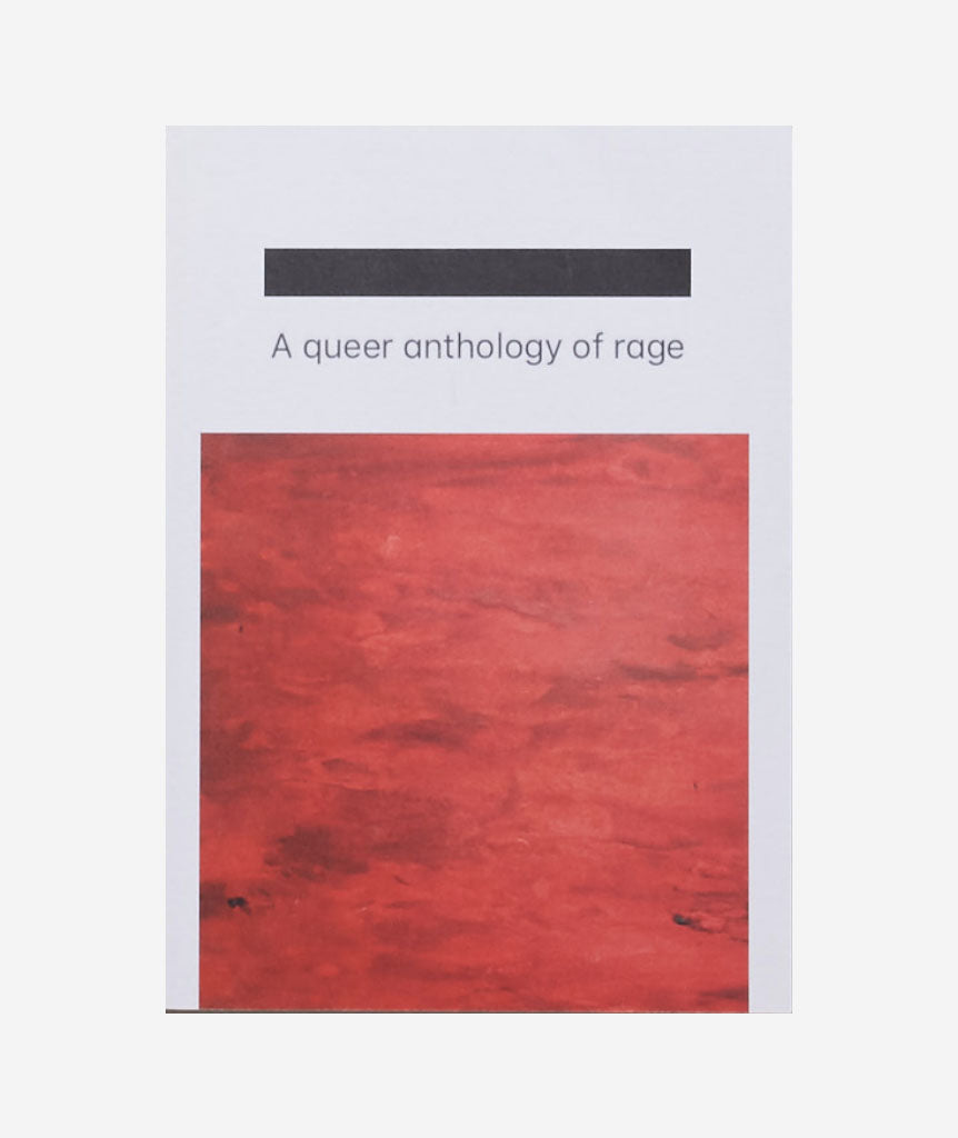 A Queer Anthology of Rage}
