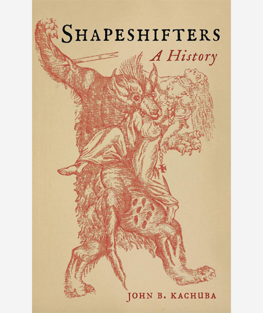 Shapeshifters: A History by John Kachuba}