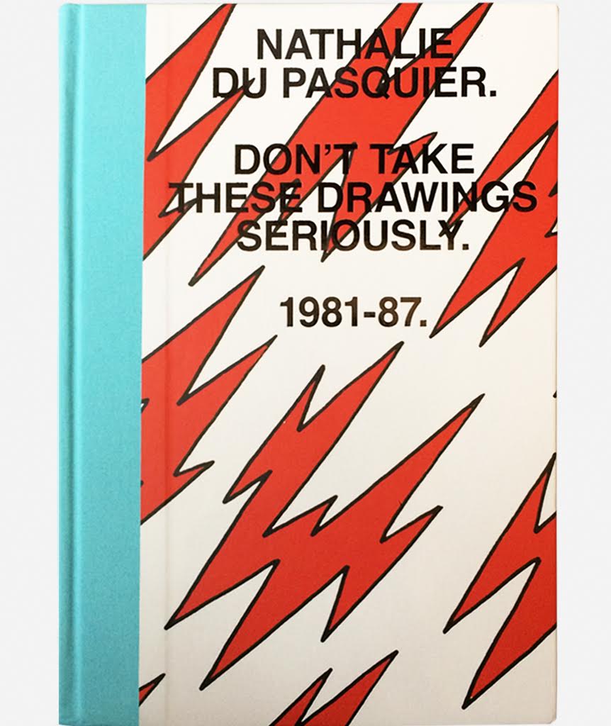 Don’t Take These Drawings Seriously by Nathalie Du Pasquier}