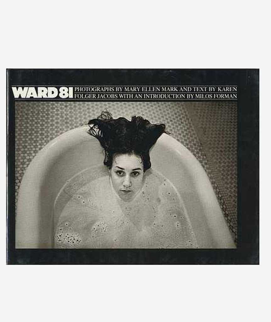 Ward 81: Photographs by Mary Ellen Mark}