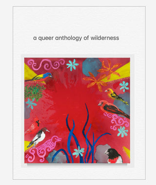 A Queer Anthology of Wilderness}